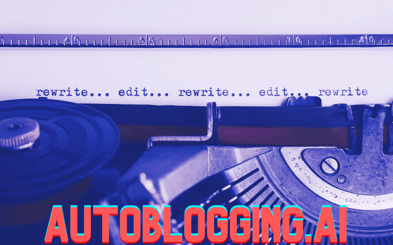 Read more about the article Why is Autoblogging.ai The Best AI Writing Tool?-2024